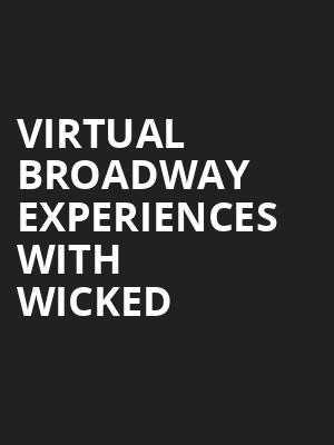 Virtual Broadway Experiences with WICKED, Virtual Experiences for Charlottesville, Charlottesville