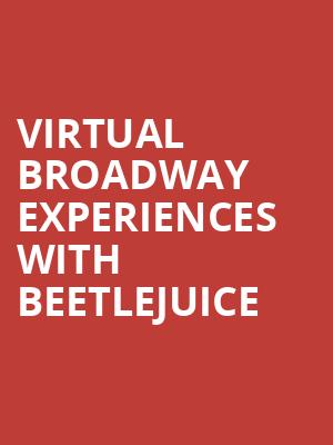 Virtual Broadway Experiences with BEETLEJUICE, Virtual Experiences for Charlottesville, Charlottesville