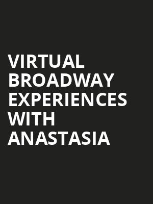 Virtual Broadway Experiences with ANASTASIA, Virtual Experiences for Charlottesville, Charlottesville