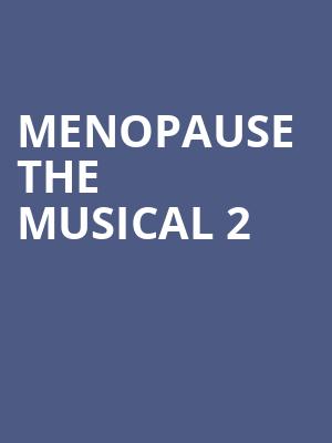 Menopause The Musical 2, Paramount Theater Of Charlottesville, Charlottesville