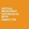 Virtual Broadway Experiences with HAMILTON, Virtual Experiences for Charlottesville, Charlottesville