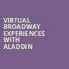 Virtual Broadway Experiences with ALADDIN, Virtual Experiences for Charlottesville, Charlottesville