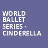 World Ballet Series Cinderella, Paramount Theater Of Charlottesville, Charlottesville