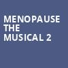 Menopause The Musical 2, Paramount Theater Of Charlottesville, Charlottesville